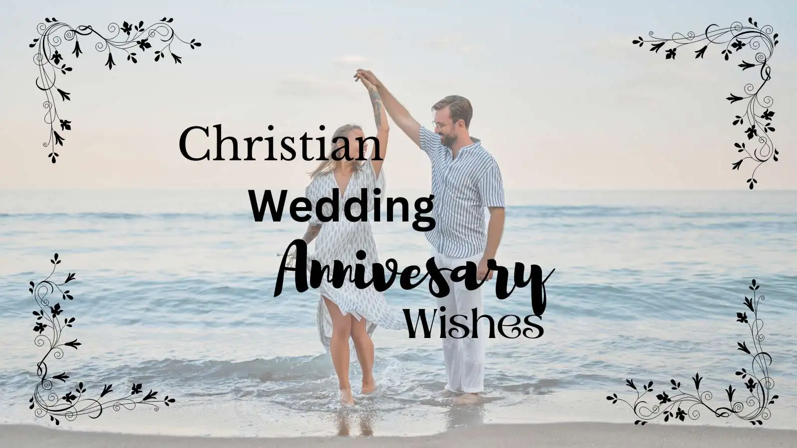 189 Christian Wedding Anniversary Wishes | Heartfelt Messages of Faith and Love 