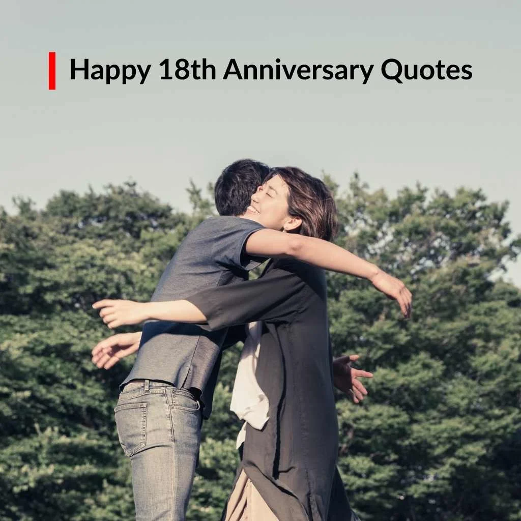Happy 18th Anniversary Quotes