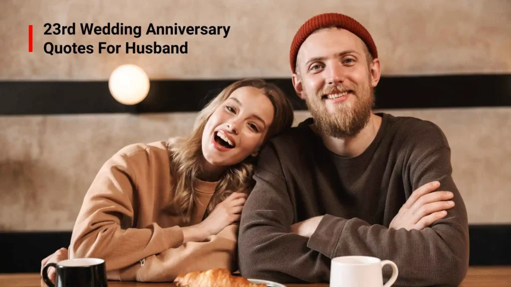 23rd Wedding Anniversary Quotes For Husband