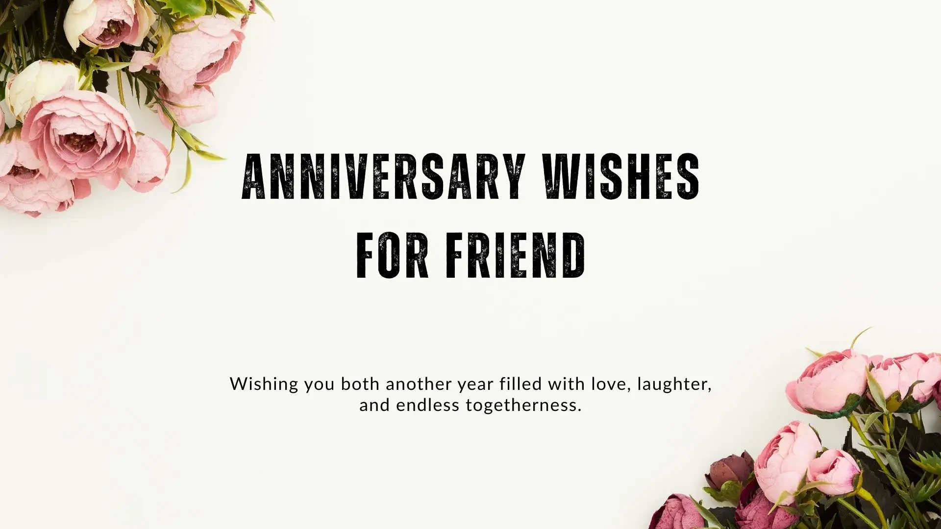 149+ Best Anniversary Wishes for Friend Celebrate Their Bond With Love in 2026