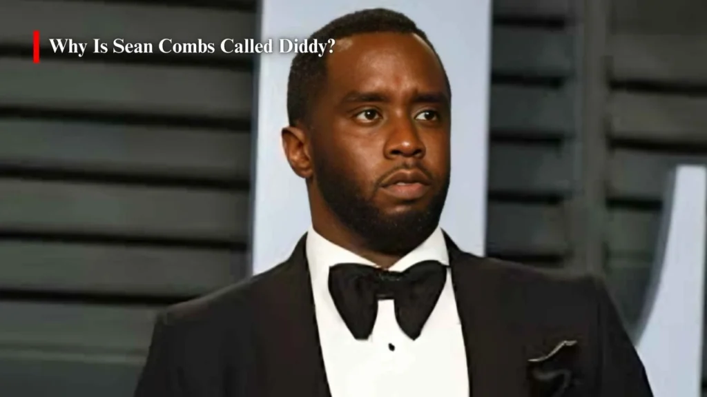 Why Is Sean Combs Called Diddy