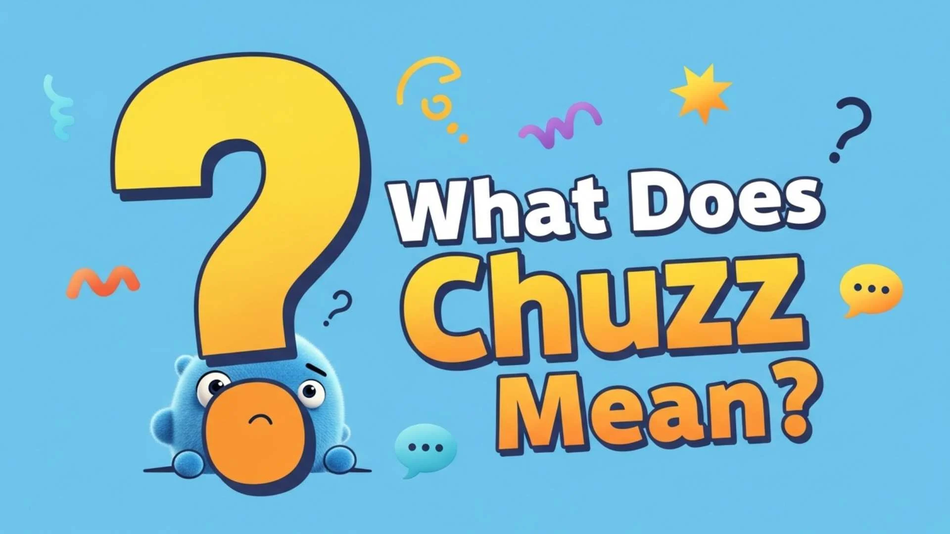 What Does Chuzz Mean? The Real Slang Meaning Most People Misunderstand