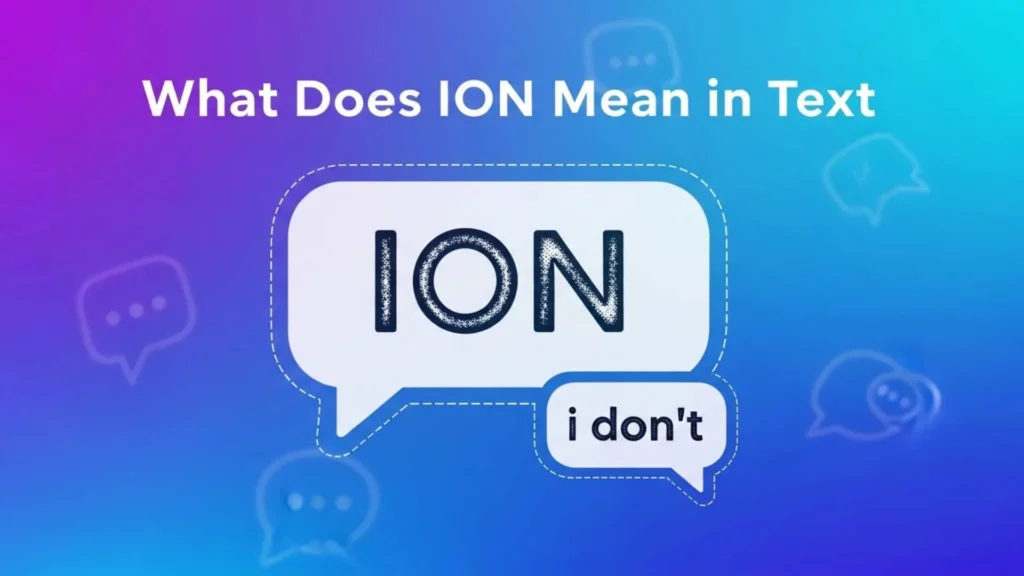 What Does ION Mean in Text