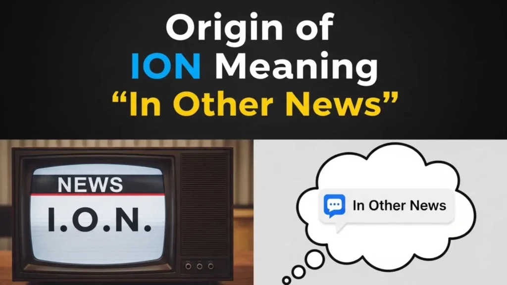 Origin of ION Meaning In Other News