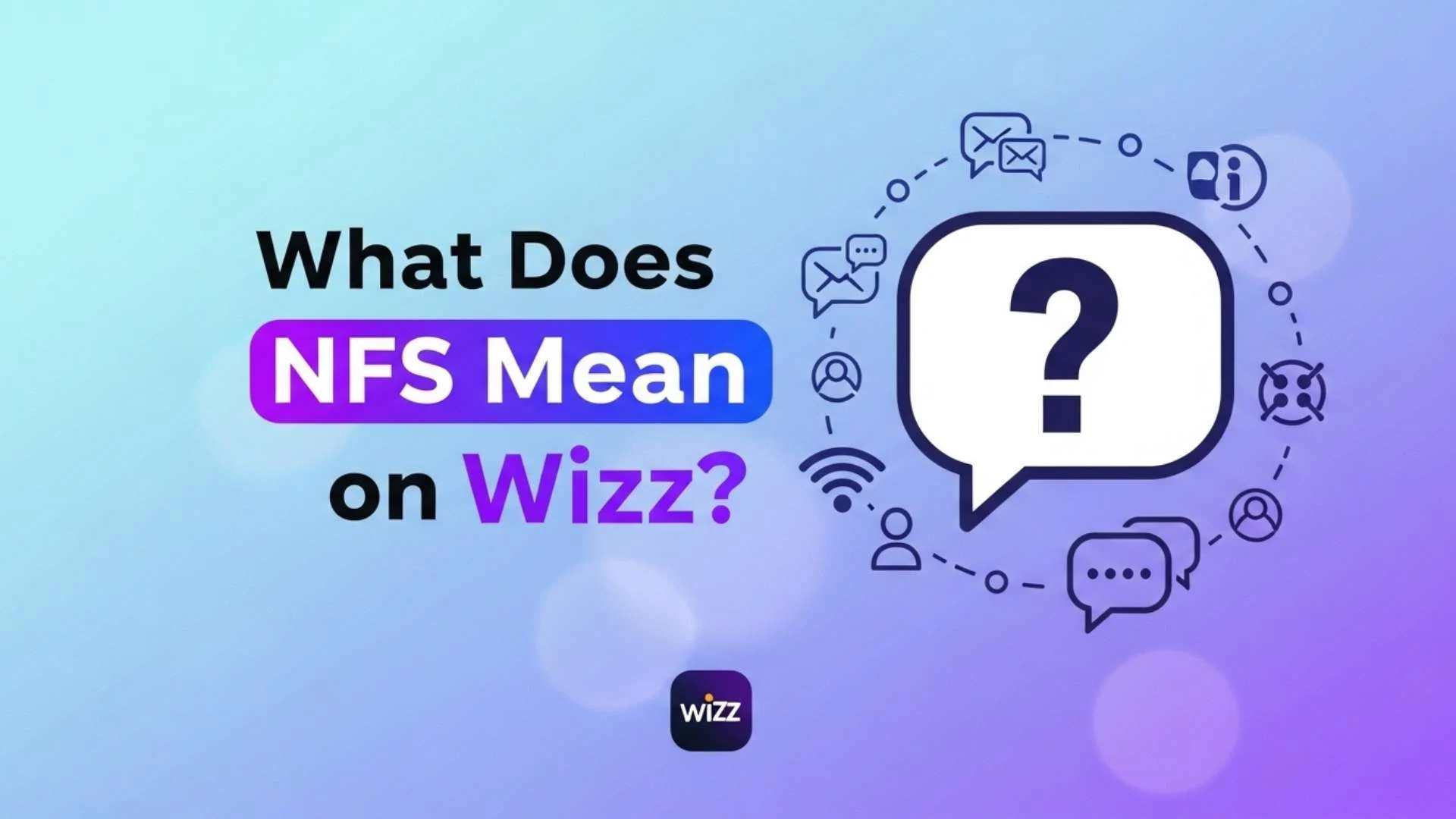 What Does NFS Mean on Wizz? Complete Guide to NFS Slang in Text, Chat and Social Media