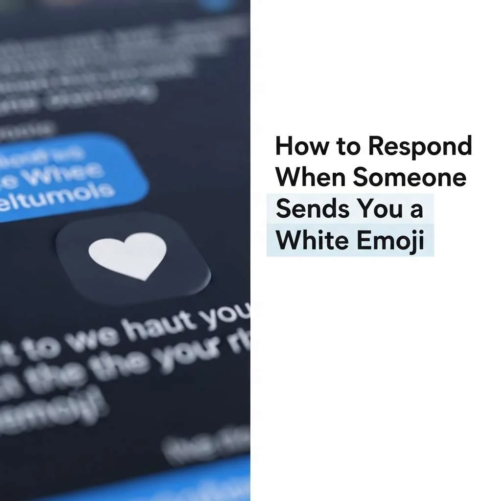 How to Respond When Someone Sends You a White Heart Emoji