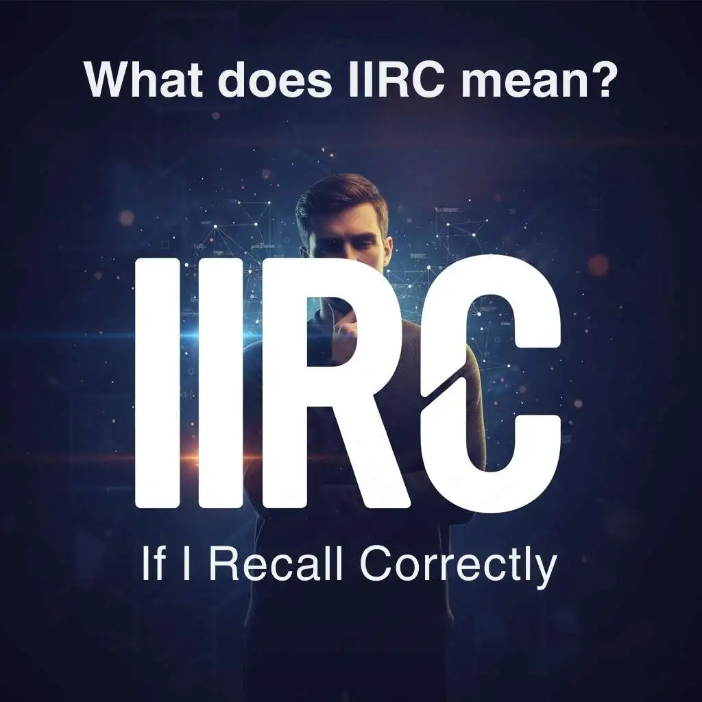 What does IIRC mean