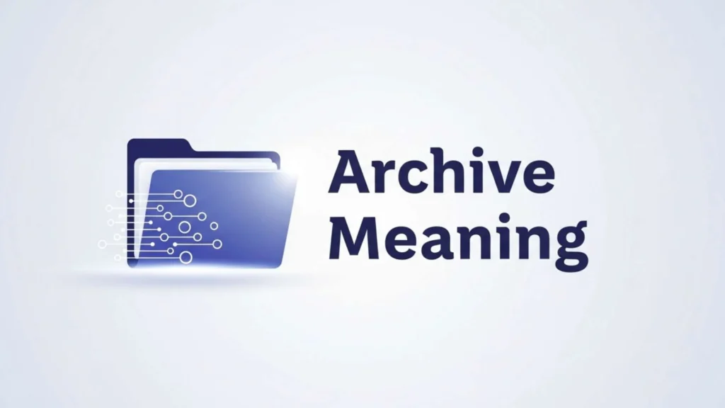 Archive Meaning