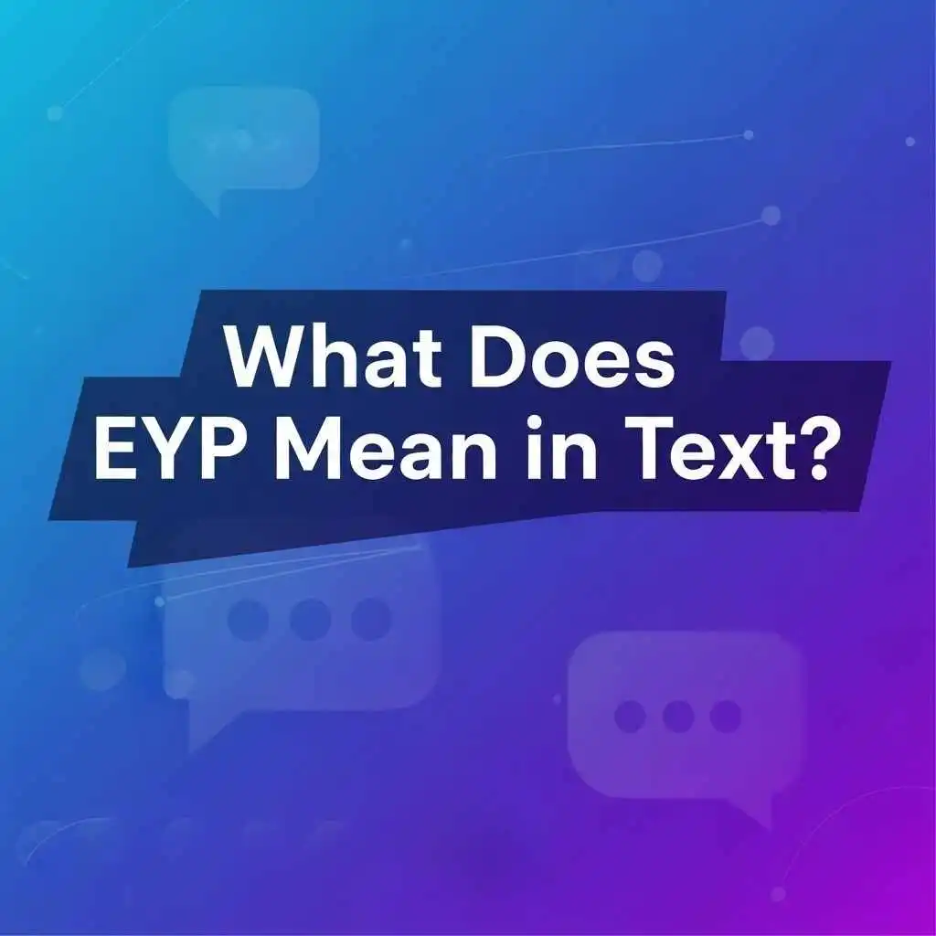 What Does EYP Mean in Text