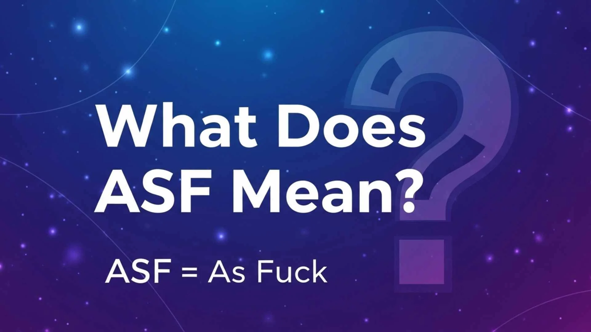 What Does ASF Mean? The Real Meaning in Text, TikTok and Modern Slang Explained Clearly