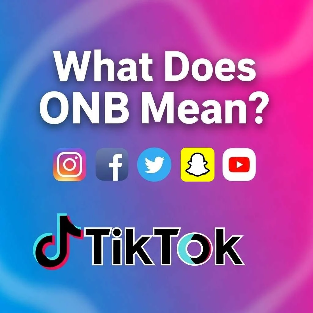 What Does ONB Mean on TikTok and Social Media