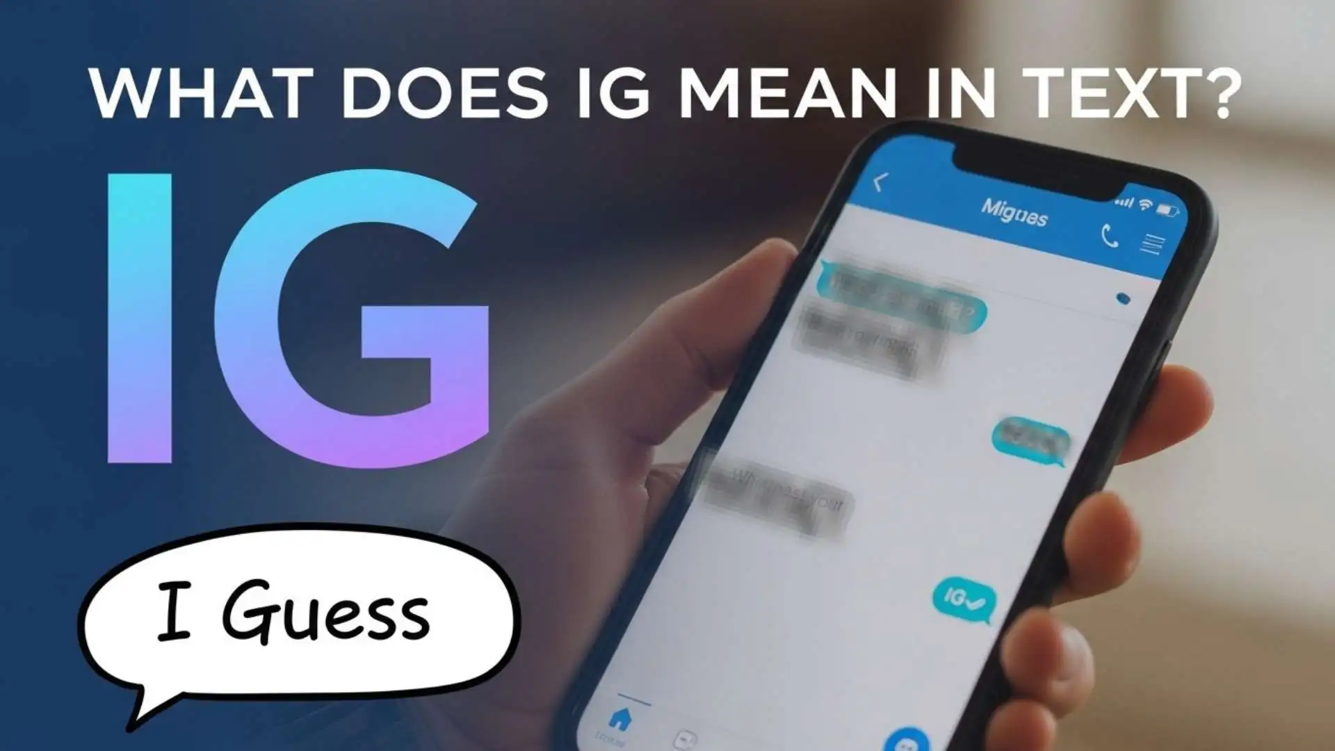 What Does IG Mean in Text? Complete Guide to IG Meaning in Texting, Snapchat, Instagram and Chat