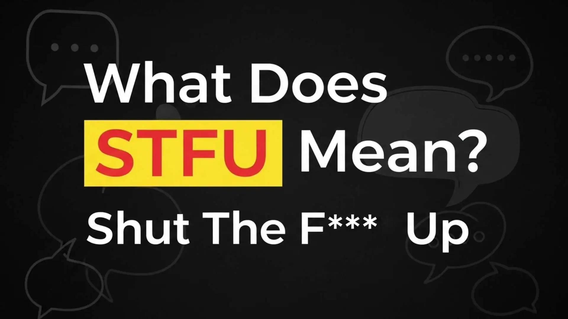 What Does STFU Mean