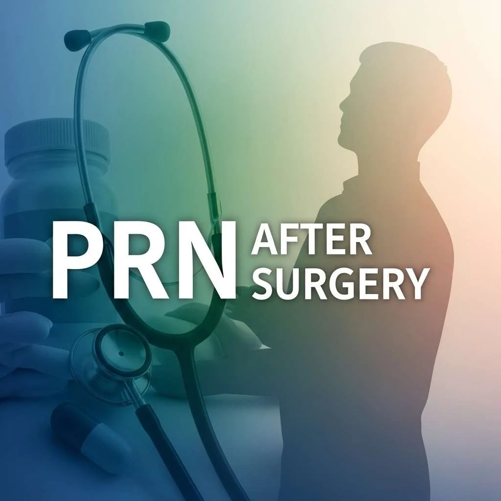 PRN After Surgery