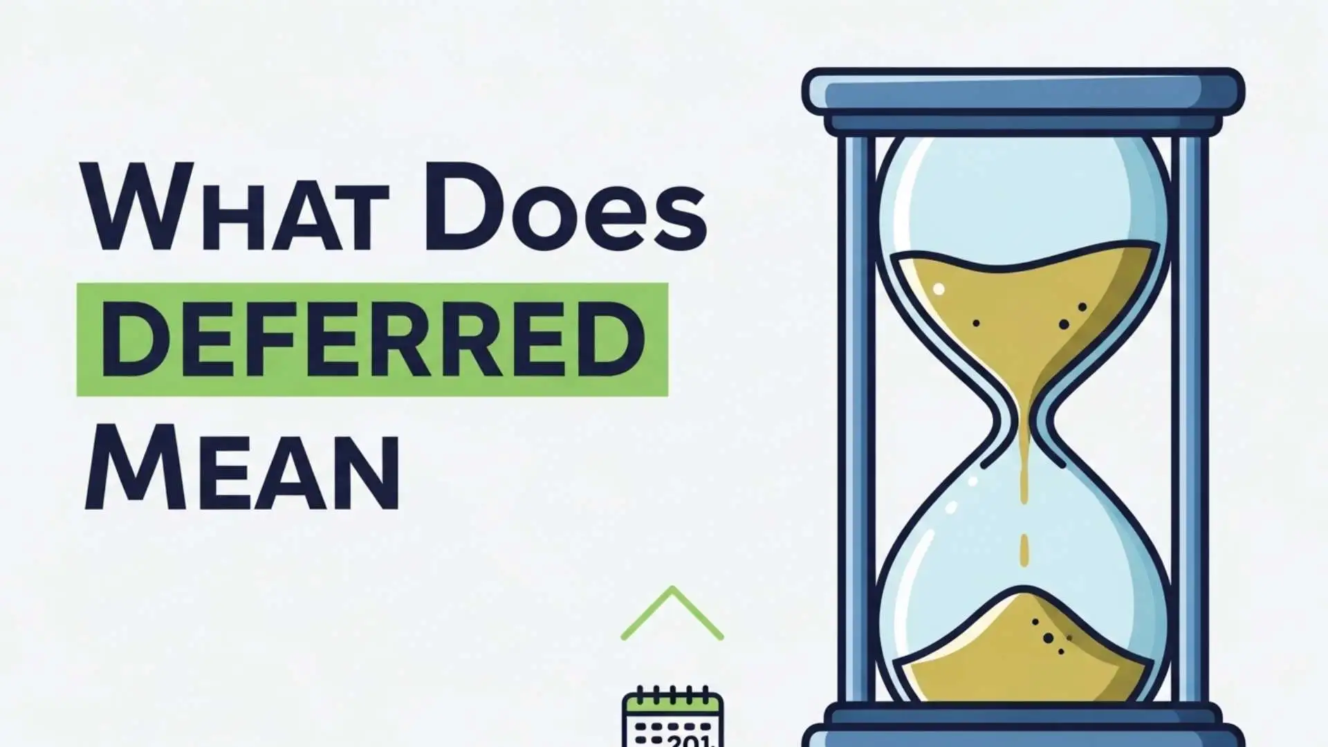 What Does Deferred Mean