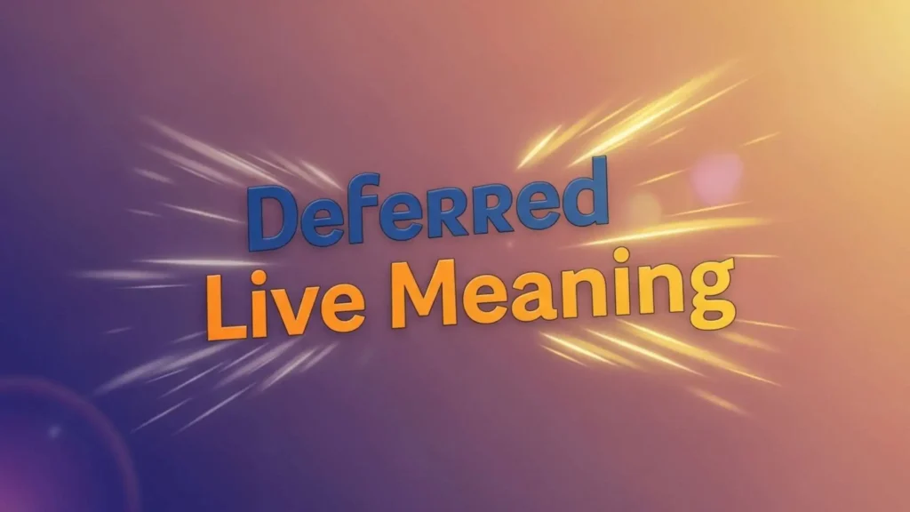 Deferred Live Meaning