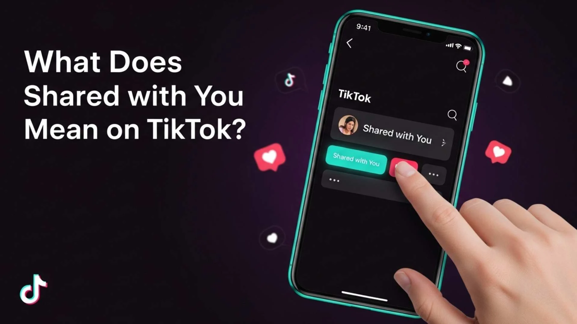 What Does Shared With You Mean on TikTok? The Complete Breakdown of the Shared With You Feature, Algorithm and Privacy Controls
