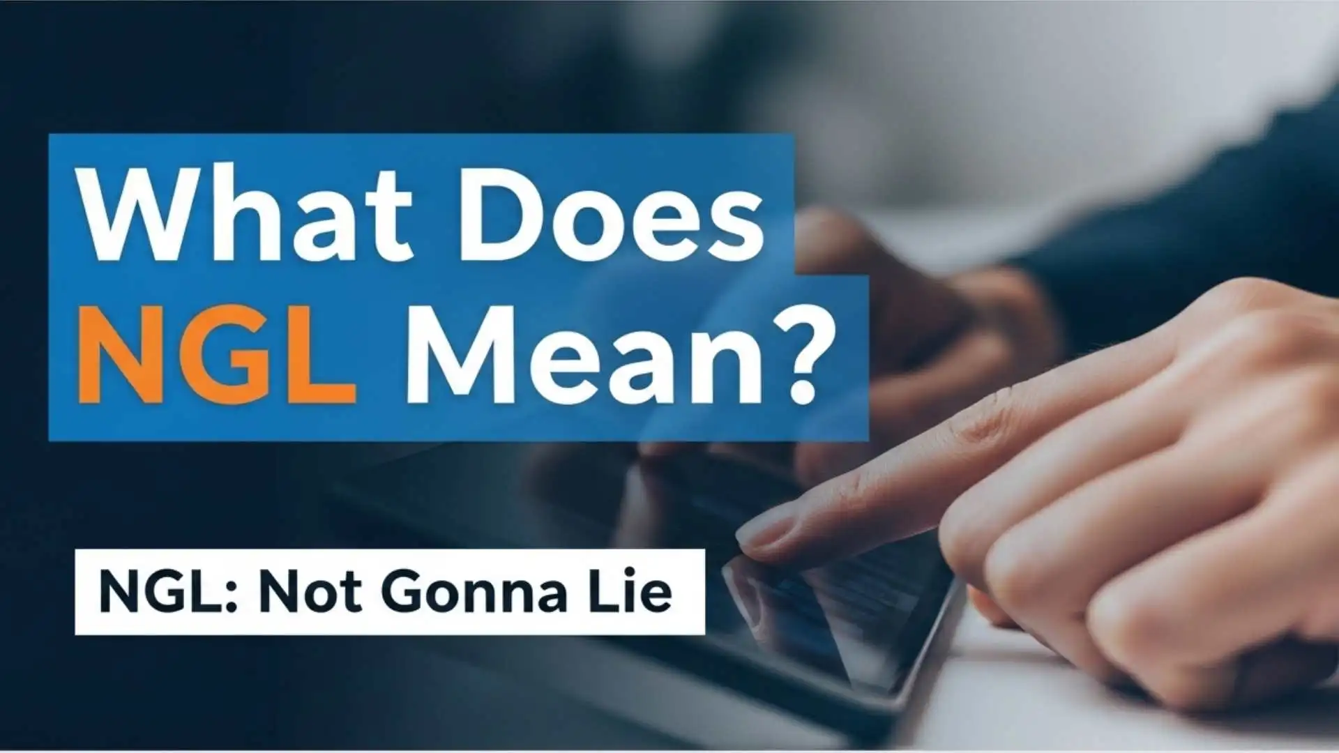 What Does NGL Mean? The Complete Guide to NGL Meaning, Definition and Every Usage Explained