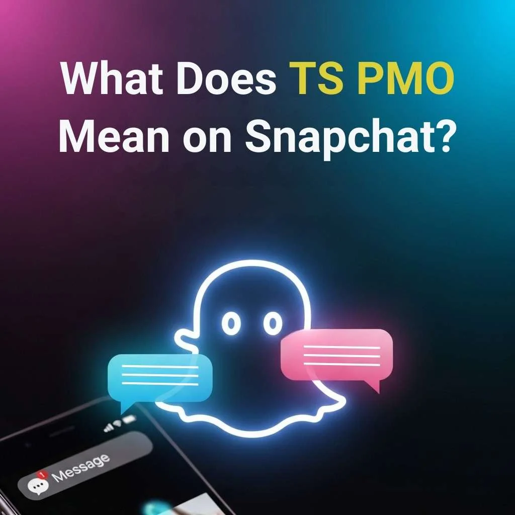 What Does TS PMO Mean on Snapchat