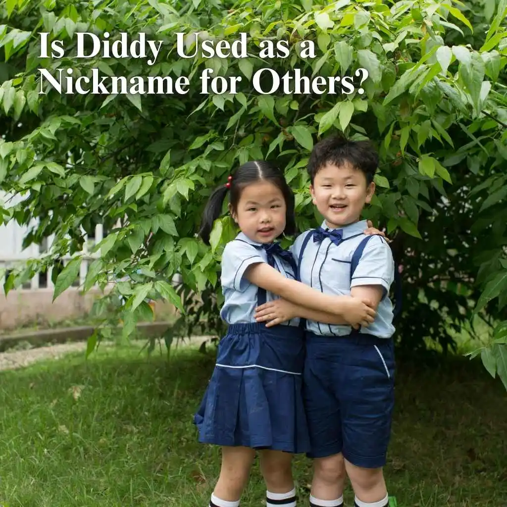Is Diddy Used as a Nickname for Others