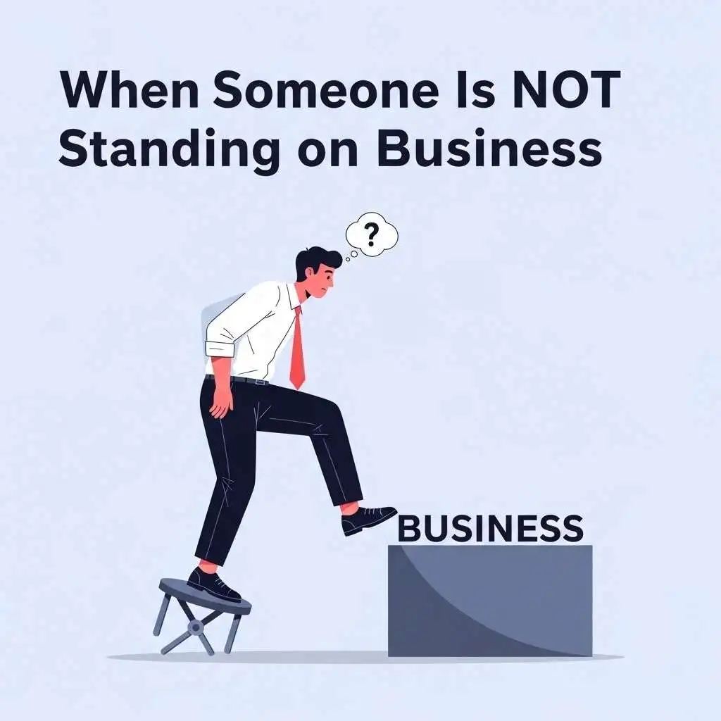 When Someone Is NOT Standing on Business