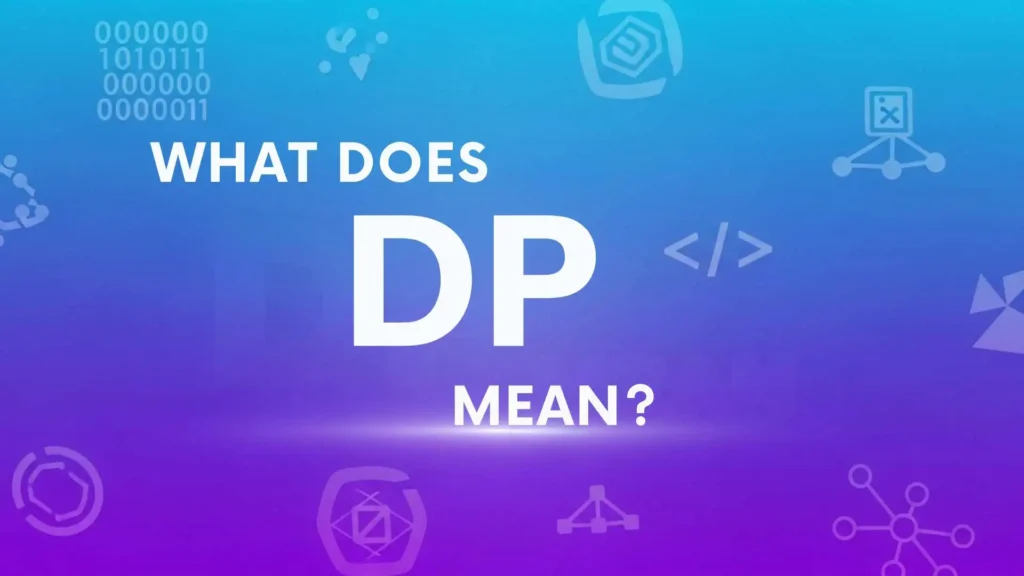 What Does DP Mean