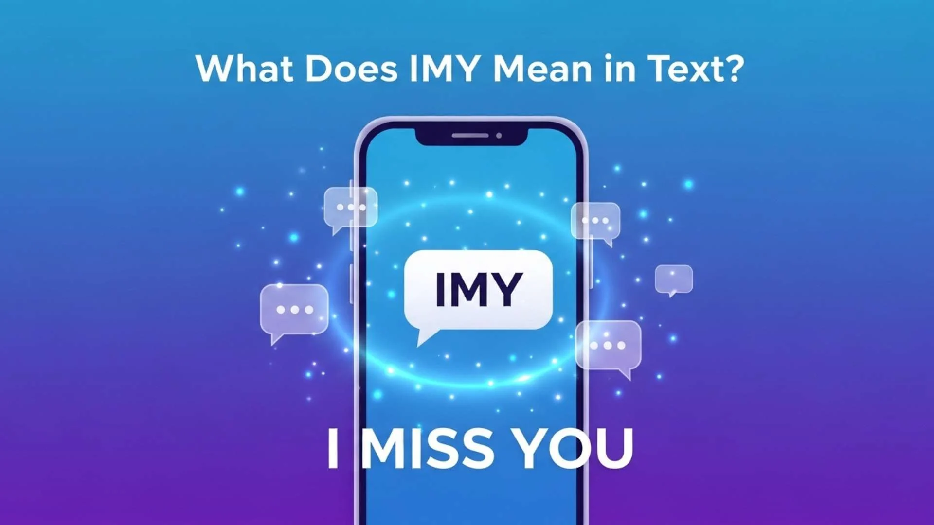 What Does IMY Mean in Text? Meaning, Examples, Replies and Emotional Context Explained