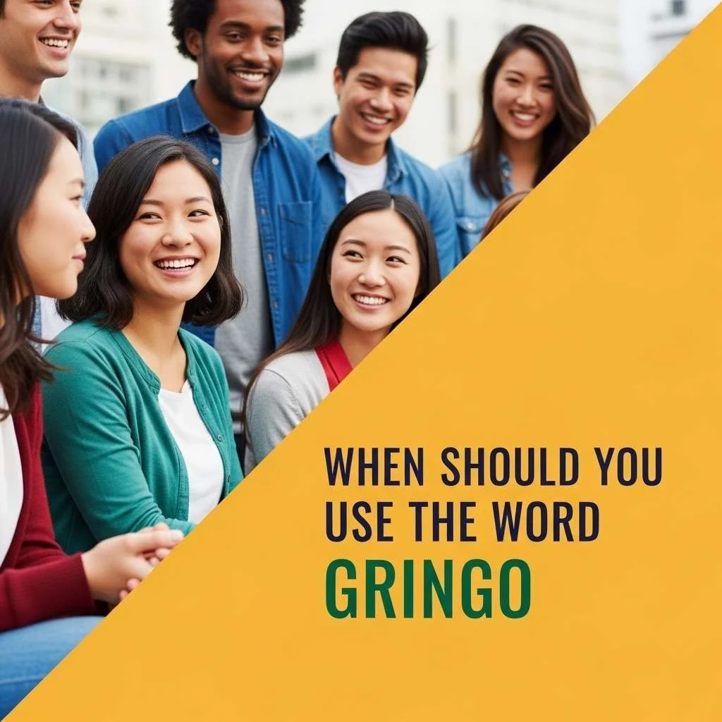 When Should You Use the Word Gringo