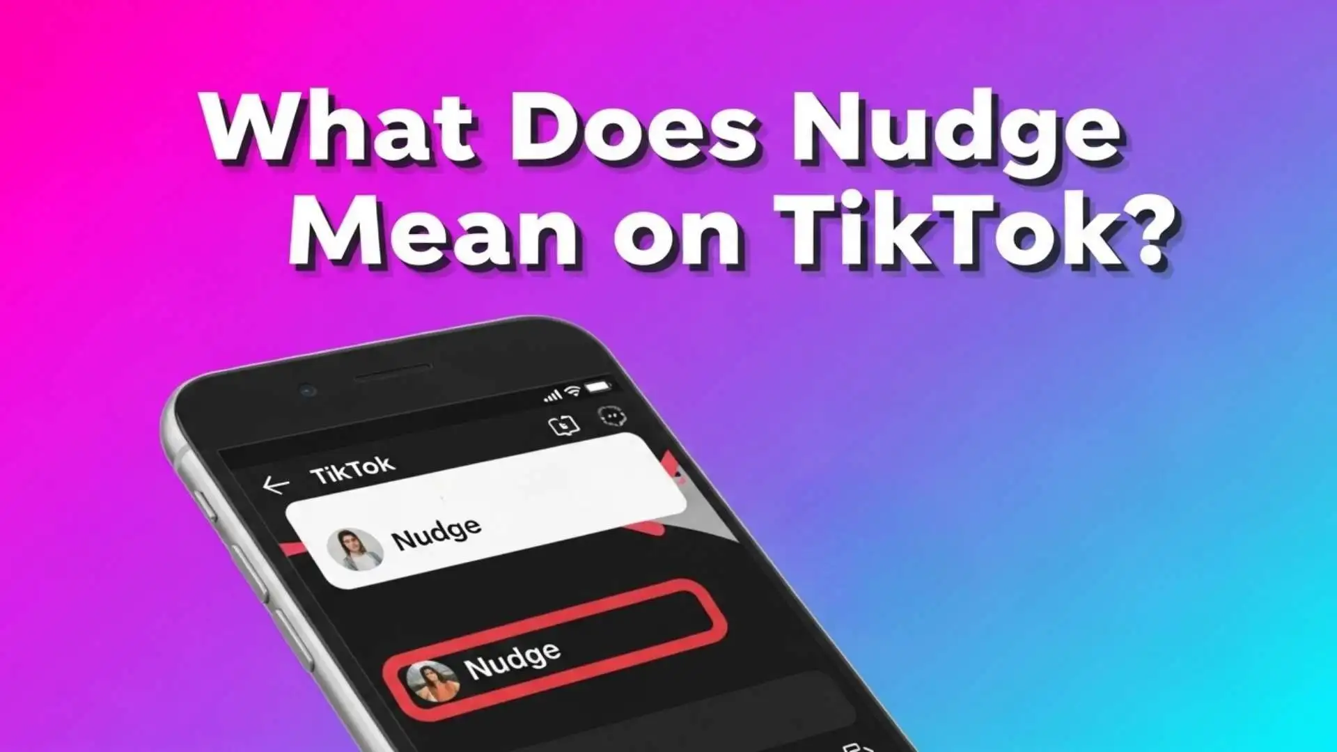 What Does Nudge Mean on TikTok