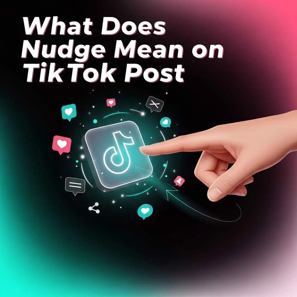 What Does Nudge Mean on TikTok Post